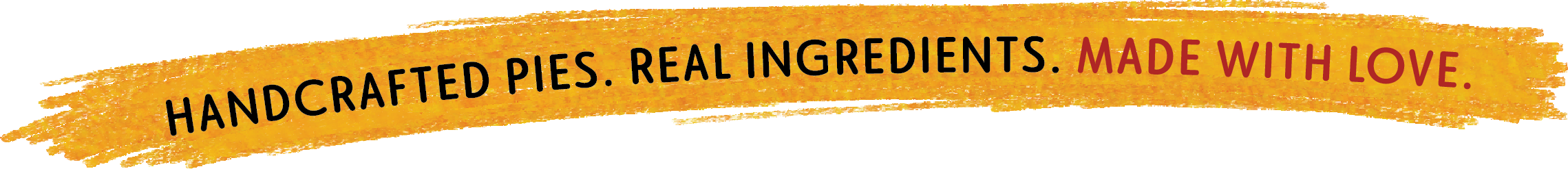 Handcrafted Pies. Real Ingredients. Made With Love.